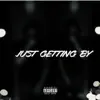 Just Getting By - Single album lyrics, reviews, download