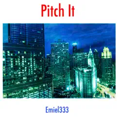 Pitch It - Single by Emiel333 album reviews, ratings, credits