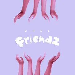 Friendz - Single by CHEL album reviews, ratings, credits