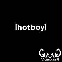 Hot Boy - Single by Varsayer album reviews, ratings, credits