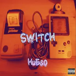 Switch - Single by Hueso album reviews, ratings, credits