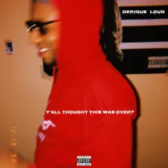 Ya Thought This Was Over ? by Derique Loud album reviews, ratings, credits
