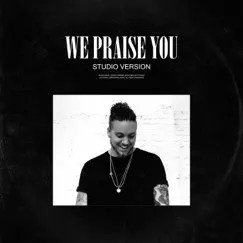 We Praise You (Studio Version) - Single by Brandon Lake album reviews, ratings, credits