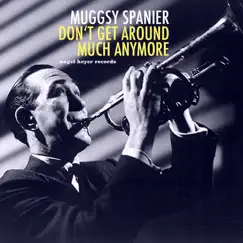 Don't Get Around Much Anymore by Muggsy Spanier album reviews, ratings, credits