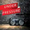 Under Pressure - Single album lyrics, reviews, download