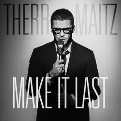 Make It Last - Single by Therr Maitz album reviews, ratings, credits