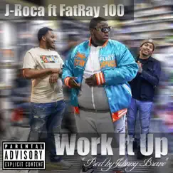 Work It Up (feat. Fat Ray 100) Song Lyrics