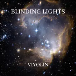 Blinding Lights - Single by Viyolin album reviews, ratings, credits