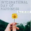 International Day of Happiness - March 20 2020 Relaxing Songs for Happiness album lyrics, reviews, download