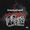 Traumatized - Single album lyrics, reviews, download