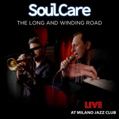 The Long and Winding Road (Live at Milano Jazz Club) - Single by SOULCARE album reviews, ratings, credits