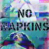 No Napkins (Remastered) song lyrics