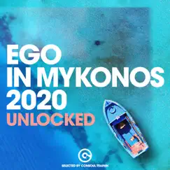 Ego in Mykonos 2020 - Unlocked (Selected by Consoul Trainin) by Consoul Trainin album reviews, ratings, credits