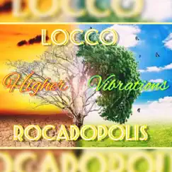 Higher Vibrations (feat. Rocadopolis) - Single by Locco album reviews, ratings, credits