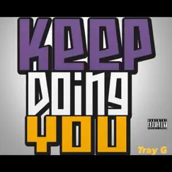 Keep Doing You (feat. Paid N Full) Song Lyrics