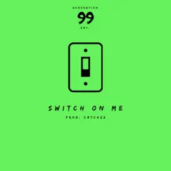 Switch on Me - Single by 99AP album reviews, ratings, credits