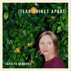 Tear Things Apart - EP by Carolyn Kendrick album reviews, ratings, credits