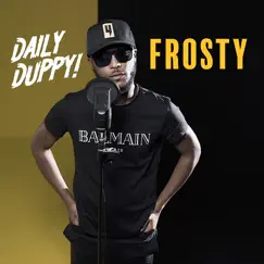 Daily Duppy - Single by Frosty & GRM Daily album reviews, ratings, credits