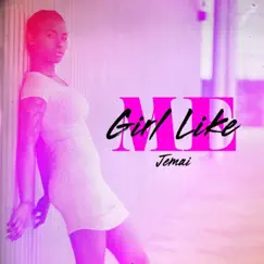 Girl Like Me - Single by Jemai album reviews, ratings, credits