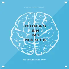 Dura - Single by TroubleZounds DFV album reviews, ratings, credits