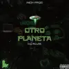 Otro Planeta (feat. Nich Prod) - Single album lyrics, reviews, download