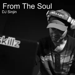 From the Soul - Single by DJ Sinjin album reviews, ratings, credits