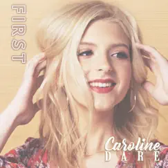 First - Single by Caroline Dare album reviews, ratings, credits