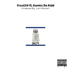 Salty (feat. Kemist Da Kidd) Song Lyrics