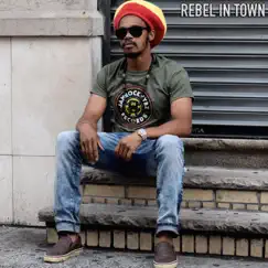 Rebel in Town by King Ital Rebel album reviews, ratings, credits