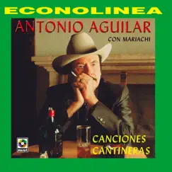 Canciones Cantineras by Antonio Aguilar album reviews, ratings, credits