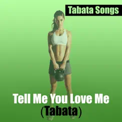 Tell Me You Love Me (Tabata) - Single by Tabata Songs album reviews, ratings, credits