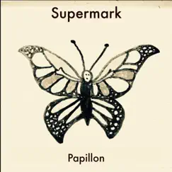 Papillon - Single by Supermark album reviews, ratings, credits
