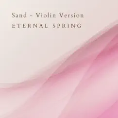 Sand (Violin Version) - Single by Eternal Spring album reviews, ratings, credits