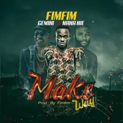 Make Way (feat. Nana Nie & Gemini) - Single by Fimfim album reviews, ratings, credits