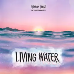 Living Water (feat. Princeton Marcellis) Song Lyrics