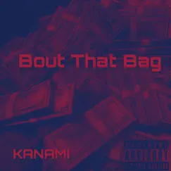 Its Bout the Bag - Single by Kanami album reviews, ratings, credits