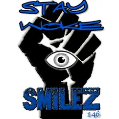 Stay Woke - Single by Smilez146 album reviews, ratings, credits