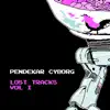 Pendekar Cyborg: Lost Tracks Volume I - Single album lyrics, reviews, download