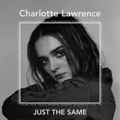 Just the Same - Single by Charlotte Lawrence album reviews, ratings, credits