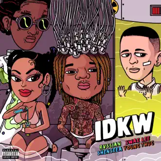IDKW (feat. Young Thug) - Single by Rvssian, Shenseea & Swae Lee album download