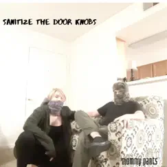 Sanitize the Door Knobs Song Lyrics