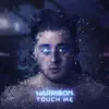 Touch Me - Single album lyrics, reviews, download