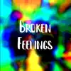 Broken Feelings - Single album lyrics, reviews, download