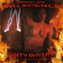 Dirty Rhymes - Single by BossLife Big Spence album reviews, ratings, credits