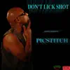 Don't Lick Shot (feat. Picstitch) - Single album lyrics, reviews, download