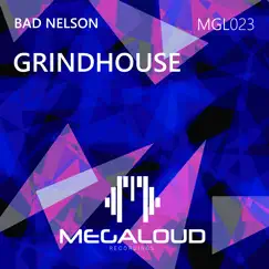 Grindhouse - Single by Bad nelson album reviews, ratings, credits