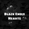 Black Emoji Hearts - Single album lyrics, reviews, download