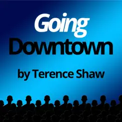 Going Downtown - Single by Terence Shaw album reviews, ratings, credits