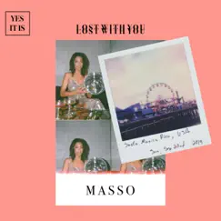 Lost With You - Single by Masso album reviews, ratings, credits