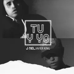 Tu y Yo - Single by Javier King & J. Nel album reviews, ratings, credits